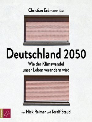 cover image of Deutschland 2050--Wie der Klimawandel unser Leben verändern wird (Ungekürzt)